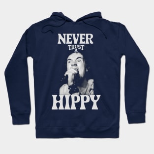 Never Trust a Hippy Hoodie